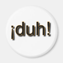 DUH! MAGNET