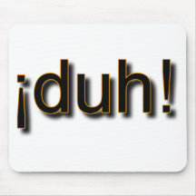 DUH! MOUSE PAD