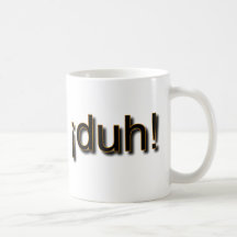 DUH! MUG