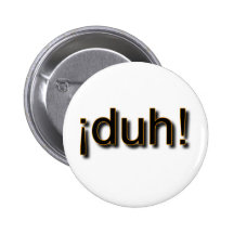 DUH! PINS