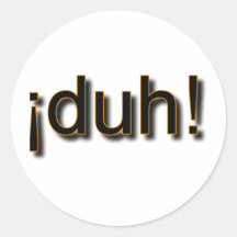 DUH! STICKERS