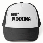 Duh? Winning! Hat