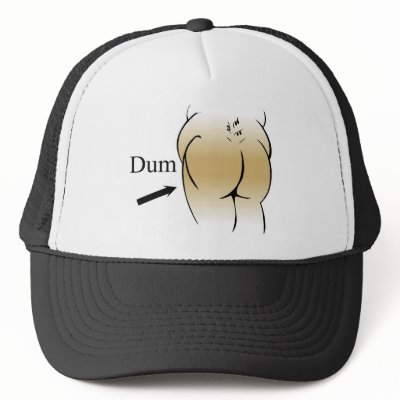 Dum Butt Hat by ontopsell