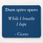 Dum spiro spero mousepad