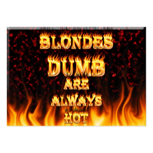 Dumb Blondes are always hot fire Business Cards (front side)