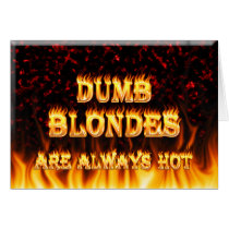 Dumb Blondes are always hot fire cards by ultraflames Dumb Blondes are always hot fire cards