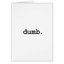 dumb. cards by dirtyword dumb. cards