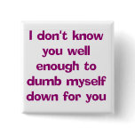 Dumb Down Button