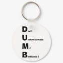 DUMB keychains by nemos1271 DUMB keychains