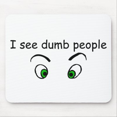 Dumb People Design Mousepad by teestyles