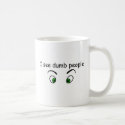 Dumb People Mug