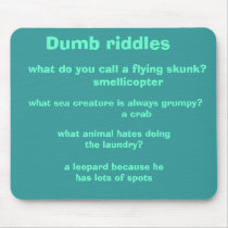 Dumb riddles, mousepad by design_girl Dumb riddles, mousepad