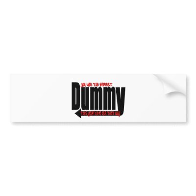 Dummy Bumpersticker Bumper Sticker by Cmarti70