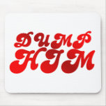 Dump Him Mouse Mats