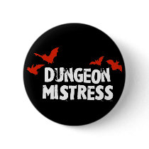Dungeon Mistress Pinback Buttons