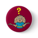 Dunno Dog buttons