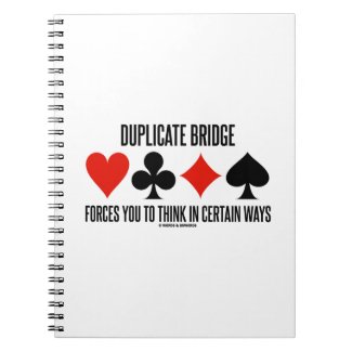 Duplicate Bridge Forces You To Think In Certain Spiral Notebook