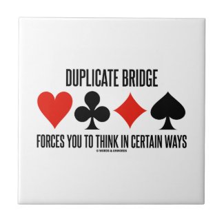 Duplicate Bridge Forces You To Think In Certain Ceramic Tile