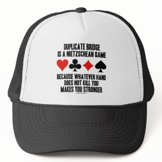 Duplicate Bridge Is A Nietzschean Game (Humor) hat