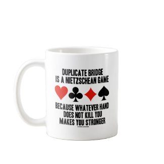 Duplicate Bridge Is A Nietzschean Game (Humor) mug