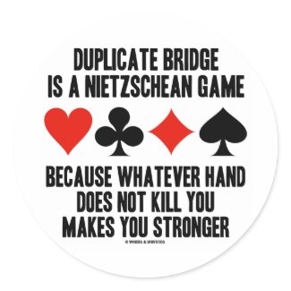 Duplicate Bridge Is A Nietzschean Game (Humor) sticker