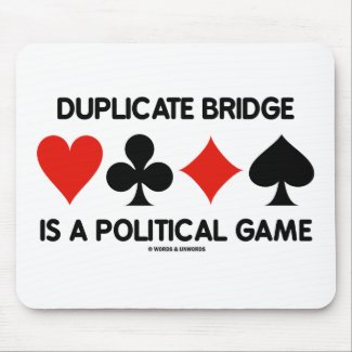 Duplicate Bridge Is A Political Game mousepad