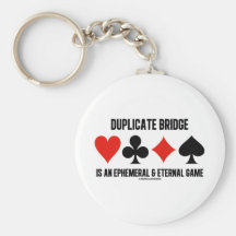 Duplicate Bridge Is An Ephemeral Eternal Game Keychain