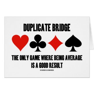 Duplicate Bridge Only Game Where Being Average card