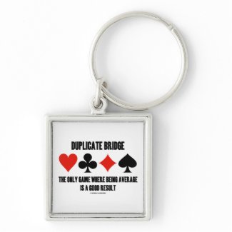 Duplicate Bridge Only Game Where Being Average keychain