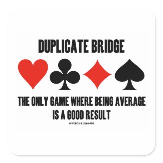 Duplicate Bridge Only Game Where Being Average sticker