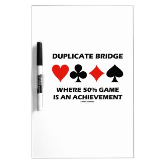 Duplicate Bridge Where 50% Game Is An Achievement Dry-Erase Whiteboard