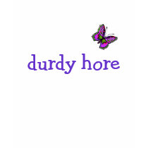 Durdy Hore t-shirts