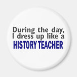 During The Day (History Teacher) Magnet