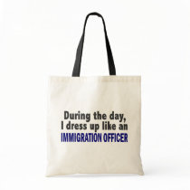 During The Day I Dress Up Immigration Officer bags