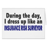 During The Day I Dress Up Insurance Risk Surveyor Card