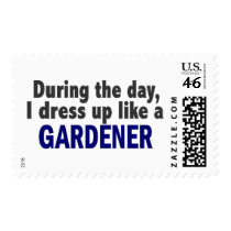 During The Day I Dress Up Like A Gardener postage by professiongifts During The Day I Dress Up Like A Gardener postage
