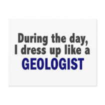During The Day I Dress Up Like A Geologist postcards