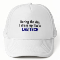 During The Day I Dress Up Like A Lab Tech hats by professiongifts During The Day I Dress Up Like A Lab Tech hats
