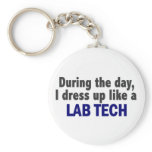 During The Day I Dress Up Like A Lab Tech Key Chains