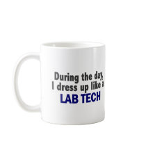 During The Day I Dress Up Like A Lab Tech mugs by professiongifts During The Day I Dress Up Like A Lab Tech mugs