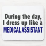 During The Day I Dress Up Like A Medical Assistant Mouse Pad