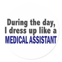 During The Day I Dress Up Like A Medical Assistant Sticker