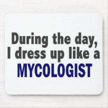 During The Day I Dress Up Like A Mycologist Mouse Pad
