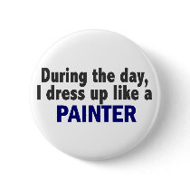 During The Day I Dress Up Like A Painter buttons