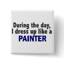 During The Day I Dress Up Like A Painter buttons