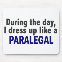During The Day I Dress Up Like A Paralegal Mouse Pad