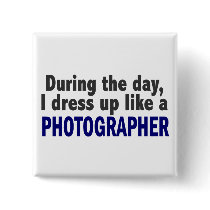 During The Day I Dress Up Like A Photographer buttons