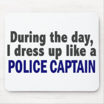 During The Day I Dress Up Like A Police Captain mousepads