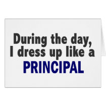 During The Day I Dress Up Like A Principal cards