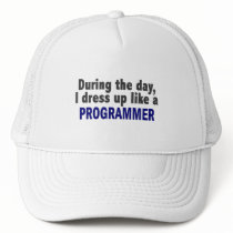 During The Day I Dress Up Like A Programmer hats